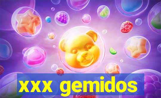 xxx gemidos